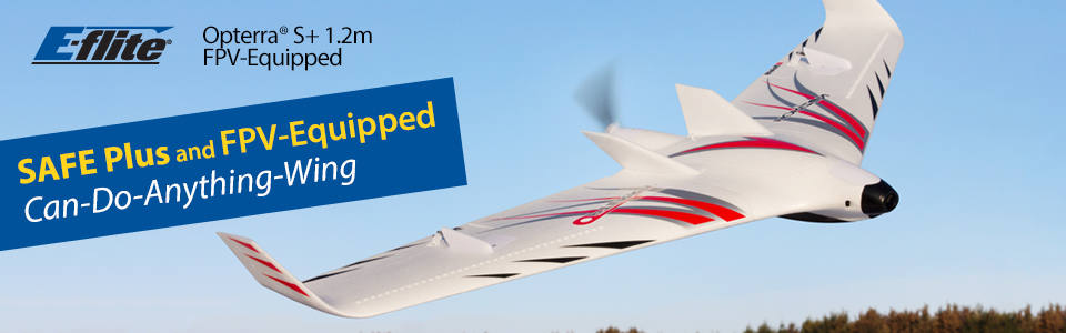 E-flite® Opterra® S+ 1.2m FPV flying wing